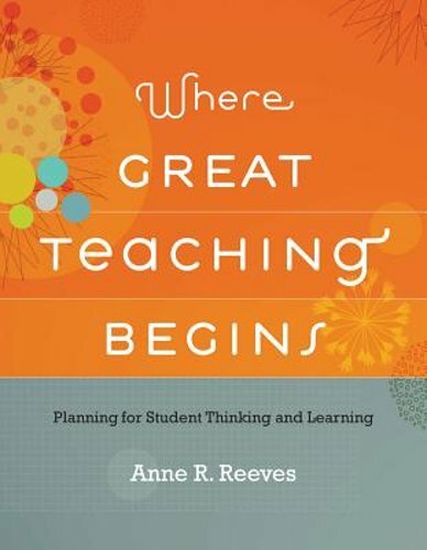 Where Great Teaching Begins by Anne R Reeves: New