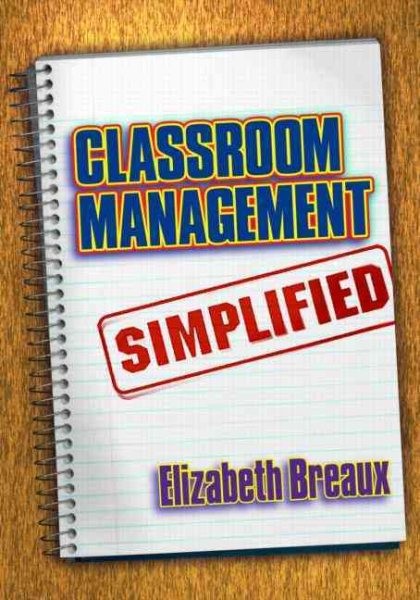 Classroom Management Simplified, Paperback by Breaux, Elizabeth, Brand New, F…