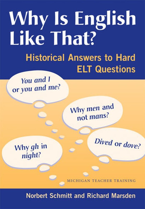 Why Is English Like That?: Historical Answers to Hard ELT Questions – paperb…