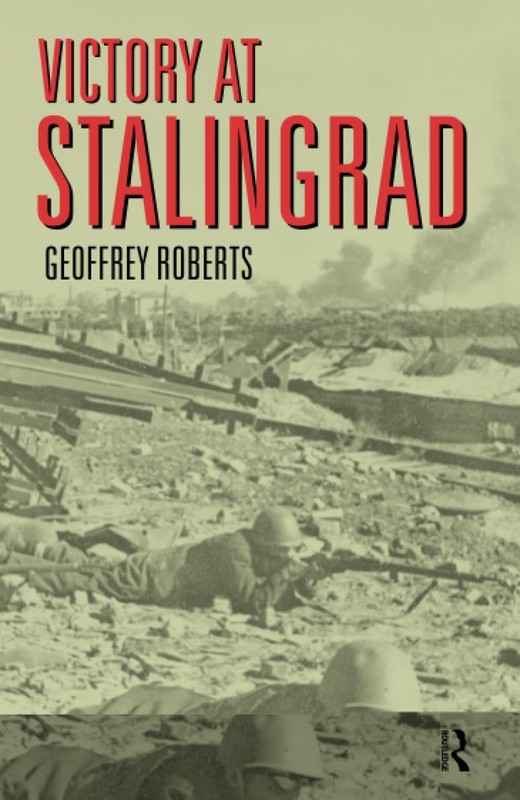 Victory at Stalingrad by Geoffrey Roberts
