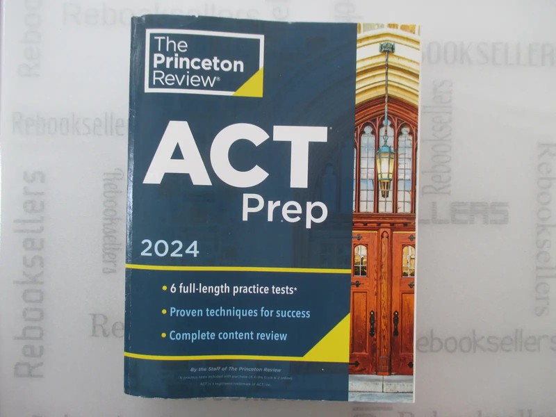 Princeton Review ACT Prep, 2024: 6 Practice Tests + Content Review + Strategie..