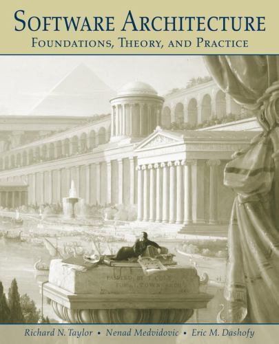 Software Architecture : Foundations, Theory, and Practice by Nenad…