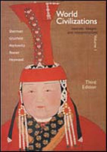 WORLD CIVILIZATIONS; SOURCES, IMAGES AND INTERPRETATIONS By Dennis Sherman & A.