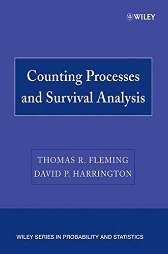 COUNTING PROCESSES AND SURVIVAL ANALYSIS By Thomas R. Fleming & David P.