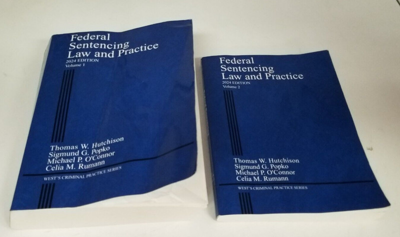 Federal Sentencing Law and Practice, 2024 ed. (Criminal Practice Series)Vol 1&2