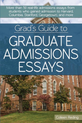 Grad’s Guide to Graduate Admissions Essays: Examples from Real Students W – GOOD