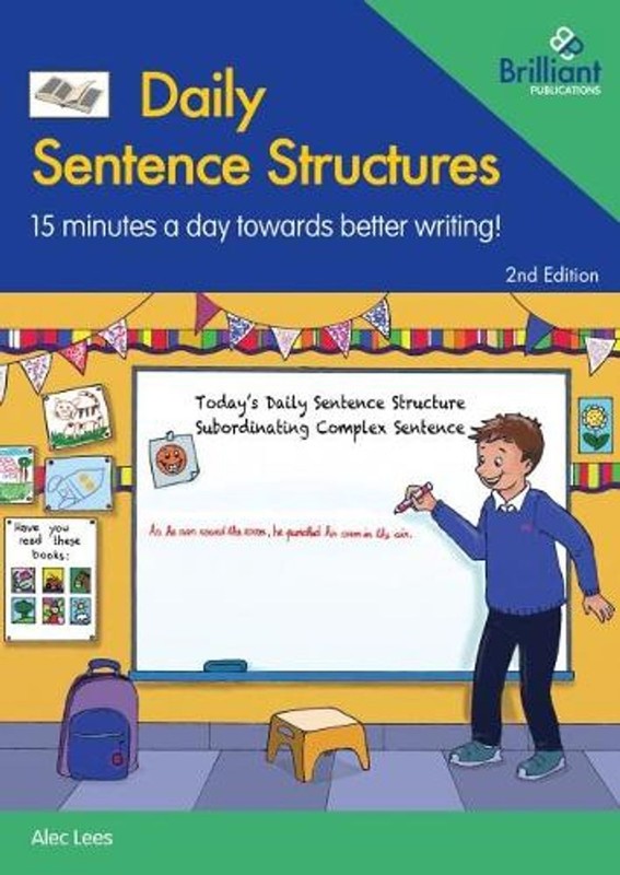 Daily Sentence Structures: 15 minutes a day towards better writing! by Alec Lees