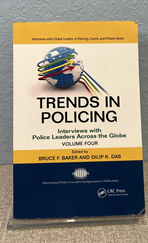 Trends In Policing: Interviews With Police Leaders Across The Globe Vol. 4