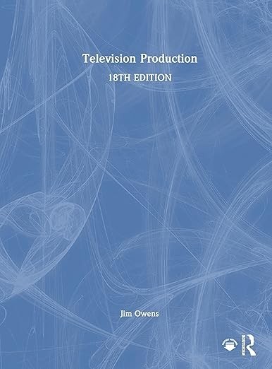 Television Production 18th Edition Jim Owens (HARDCOVER)