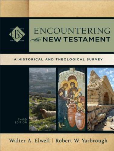 Encountering the New Testament: A Historical and Theological Survey (Encounter..