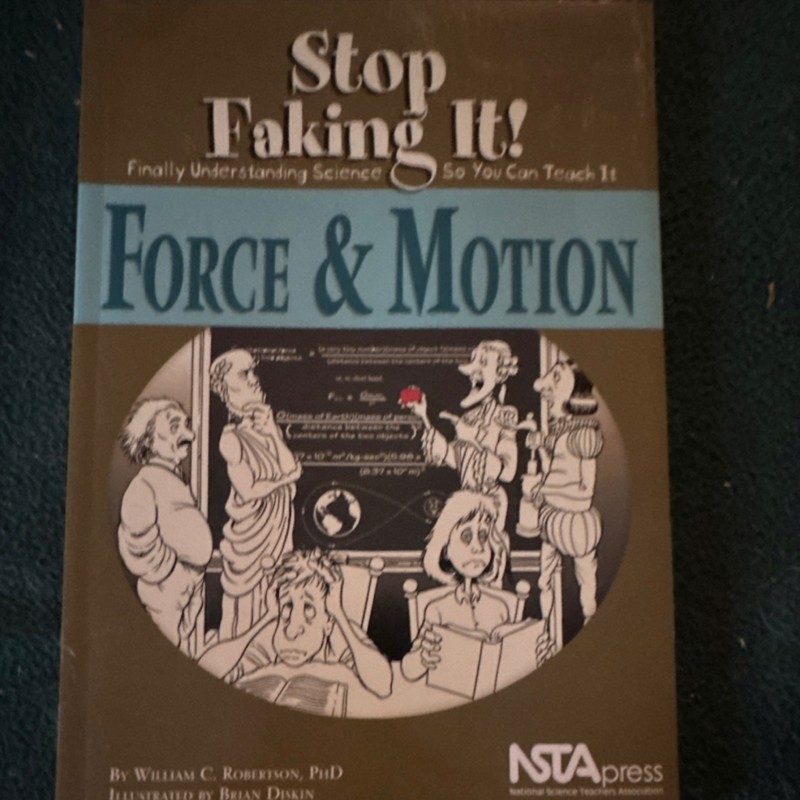 Force and Motion Stop Faking It! Robertson NSTA Press Textbook Paperback Science