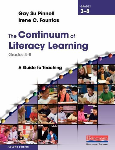 The Continuum of Literacy Learning, Grades 3-8, Second Edition: A Guide to Tea..