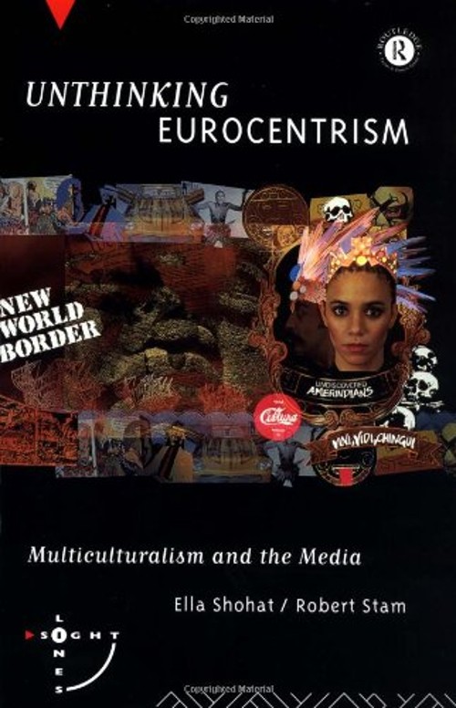 Unthinking Eurocentrism : Multiculturalism and the Media Paperbac