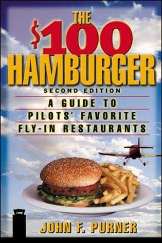The $100 Hamburger: A Guide to Pilo…, Purner, John F.