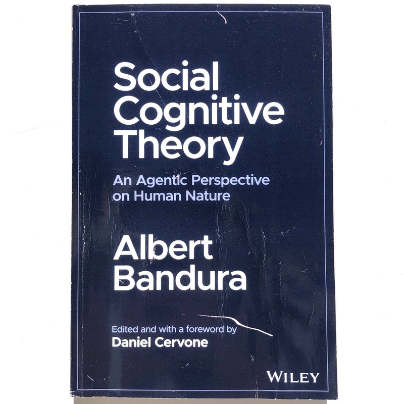 Social Cognitive Theory An Agentic Perspective on Human Nature by Albert Bandura