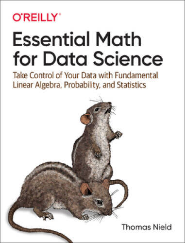 Essential Math for Data Science: Take Control of Your Data with Fund – VERY GOOD
