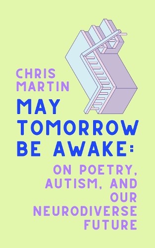 Chris Martin May Tomorrow Be Awake (Hardback)