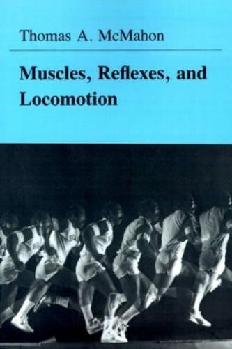 Thomas A. McMahon Muscles, Reflexes, and Locomotion (Paperback)