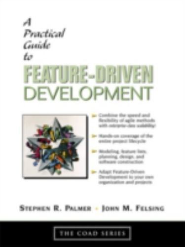 Practical Guide to Feature-Driven Development, A by Stephen R. Palmer