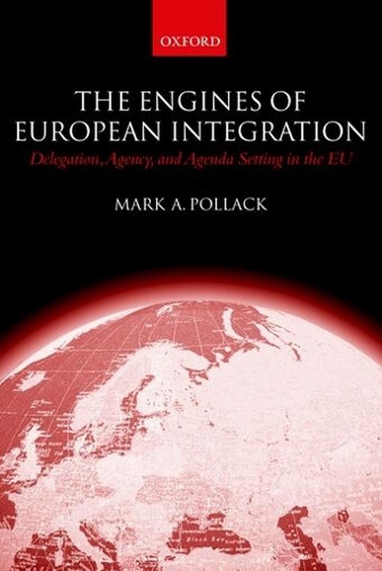 The Engines of European Integration: Delegation, Agency, and Agenda Setting in t