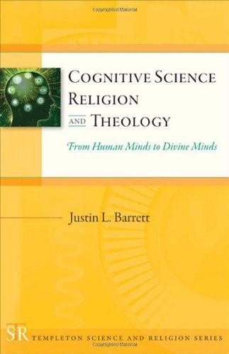 COGNITIVE SCIENCE, RELIGION, AND THEOLOGY: FROM HUMAN By Justin L. Barrett Mint