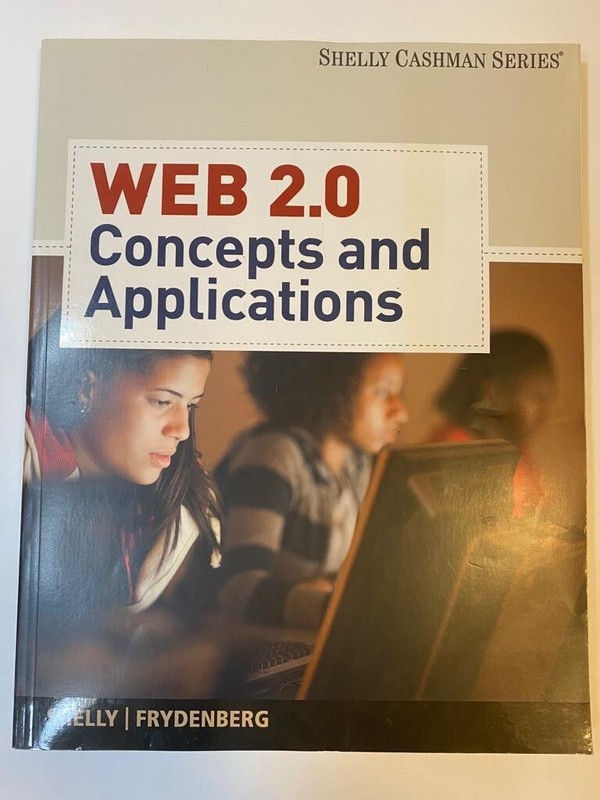 Web 2.0: Concepts and Applications – Shelly Frydenberg (Cengage Learning)