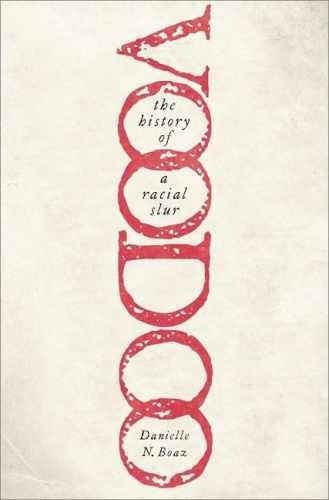 Voodoo: The History of a Racial – Paperback, by Boaz Danielle N. – Acceptable