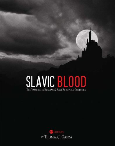 Slavic Blood: The Vampire in Russian and East European Cultures by Garza, Tho…