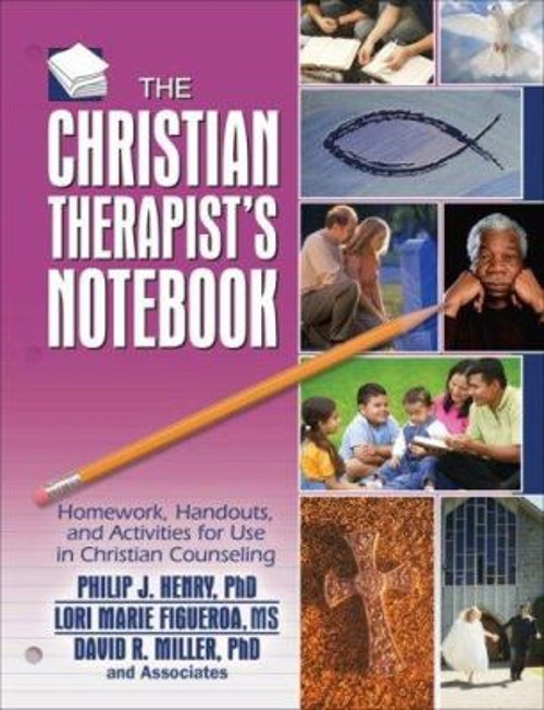 The Christian Therapist's Notebook : Homework, Handouts, and Acti