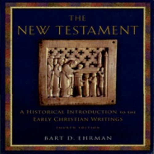 The New Testament : A Historical Introduction to the Early Christ