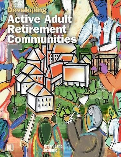 Diane R. Suchman Developing Active Adult Retirement Communities (Paperback)