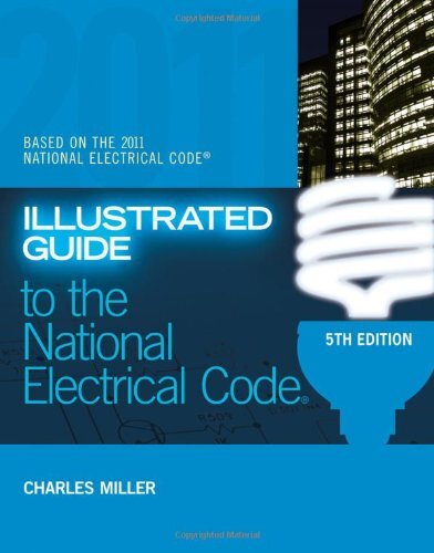 Illustrated Guide to the National Electrical Code by Charles R. Miller