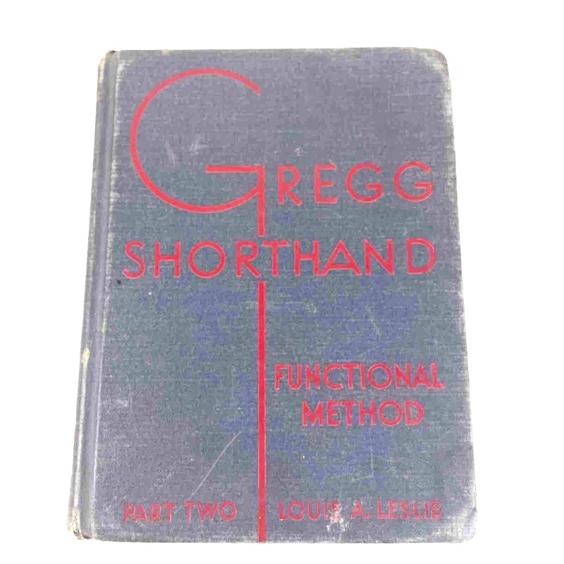 Gregg Shorthand Functional Method Part Two” by Louis A. Leslie – 1936 Hardcover
