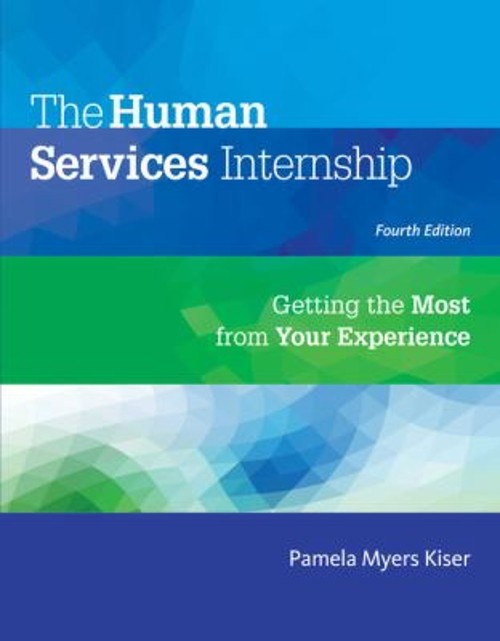 The Human Services Internship : Getting the Most from Your Experi