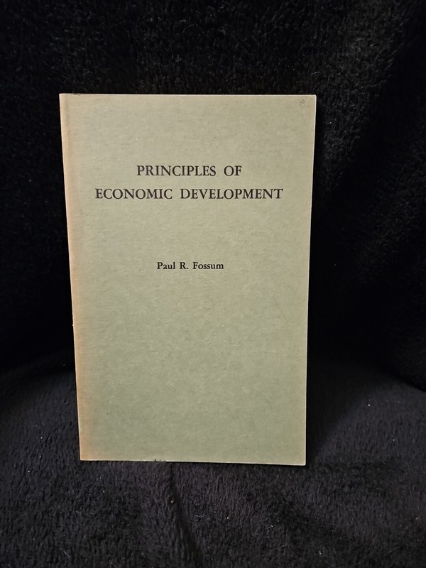 Principles of Economic Development Paul R. Fossum 1952 The College Press, Tacoma
