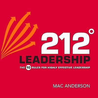 212 Leadership 10 rules to highly effective Leadership by Mac Anderson