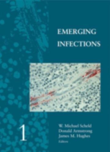Emerging Infections, Armstrong, Donald,Scheld, W. Michael, 9781555811211