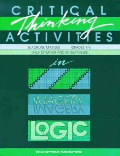 Critical Thinking Activities in Patterns Imagery & Logic Grade 4/6 Copyright…