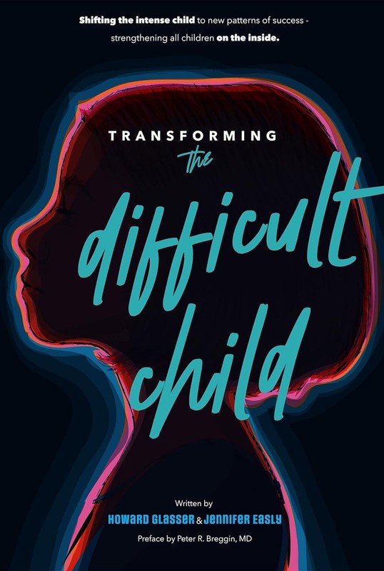 Transforming the Difficult Child: The Nurtured Heart Approach