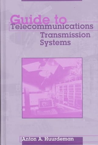 Guide to Telecommunications Transmission Systems (Artech House Telecommunica…