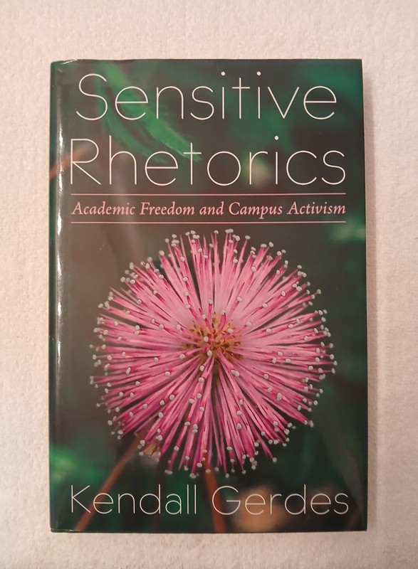 Sensitive Rhetorics: Academic Freedom and Campus Activism – Gerdes GOOD PLUS