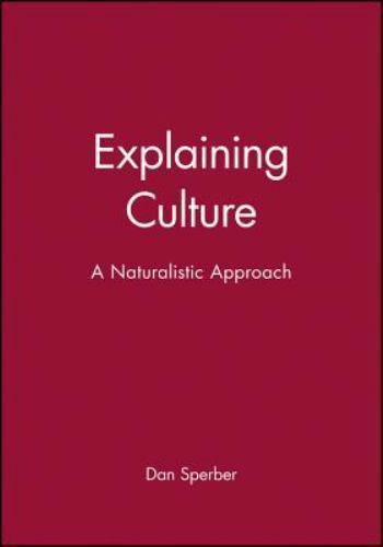 Explaining Culture : A Naturalistic Approach by Dan Sperber (1996, Trade…