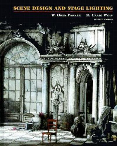 Scene Design and Stage Lighting by W. Oren Parker; R. Craig Wolf