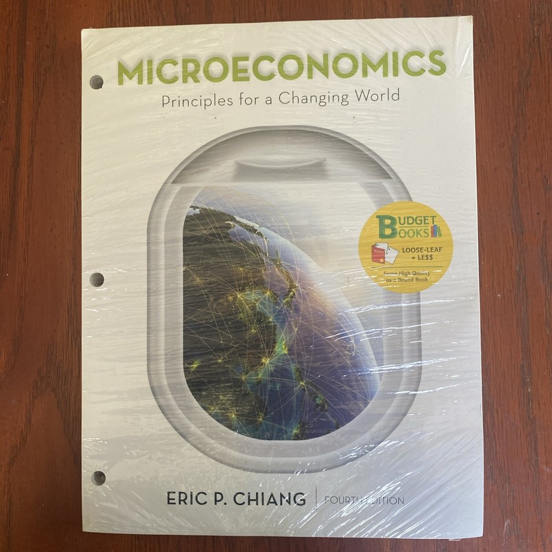 Loose-Leaf Version for Microeconomics: Principles for a Changing World by…