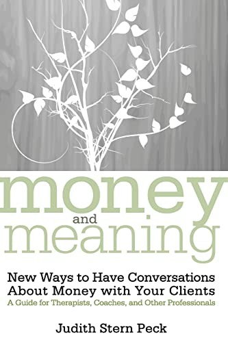 Money and Meaning: New Ways to Have Conversati…, Peck