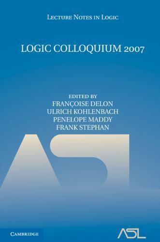 Lecture Notes in Logic Ser.: Logic Colloquium 2007 (2010, Hardcover)