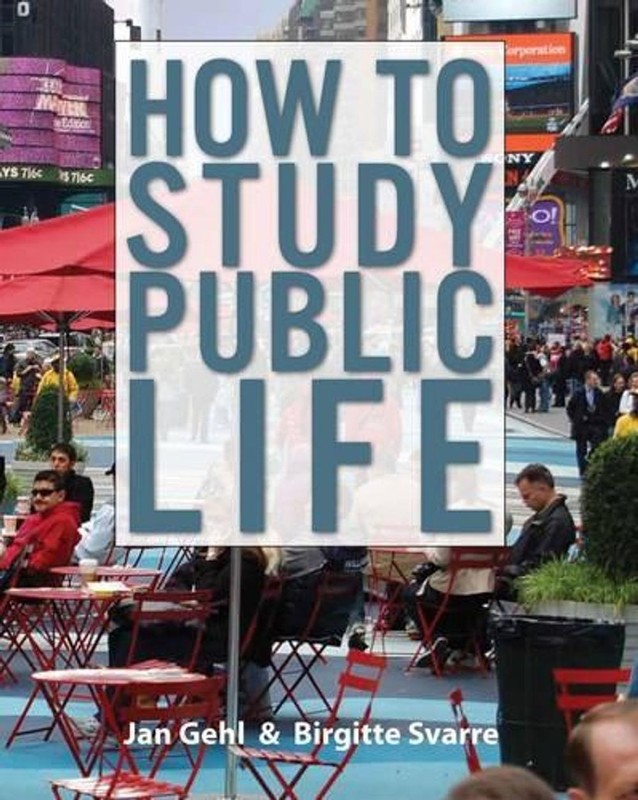 How to Study Public Life: Methods in Urban Design by Jan Gehl (English) Hardcove