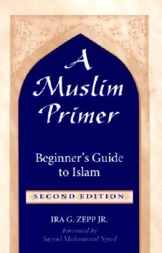 A Muslim Primer: A Beginners Guide to Islam – Paperback – VERY GOOD