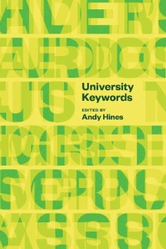 Andy Hines University Keywords (Hardback) Critical University Studies