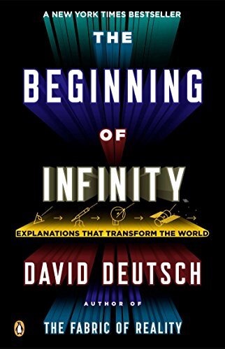 The Beginning of Infinity: Explanati…, Deutsch, David